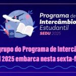Maior grupo do Programa de Intercâmbio Estudantil 2025 embarca nesta sexta-feira (23)